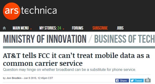 Per an Ars Technica headline, January 9, 2015: AT&T tells FCC it can't treat mobile data as a common carrier service.